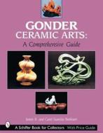 Gonder Ceramic Arts di James R. Boshears edito da Schiffer Publishing Ltd