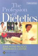 The Profession Of Dietetics di June Payne-Palacio, Deborah Canter edito da Lippincott Williams And Wilkins