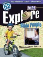 Explore Bible People: 52 Bible Lessons for Ages 4-6 di Downs Downs edito da Standard Publishing Company