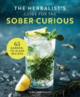 Sober Curious: 65 Recipes for Fauxtails, Mocktails, and Free-Spirit Cocktails di Luke Basso edito da CHARTWELL BOOKS