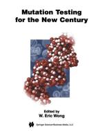 Mutation Testing for the New Century di Wong, W. Eric Wong, Mutation 2000 edito da Springer US
