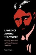 Lawrence Among the Women di Carol Siegel edito da University Press of Virginia