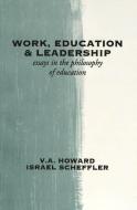 Work, Education & Leadership di Israel Scheffler edito da Lang, Peter