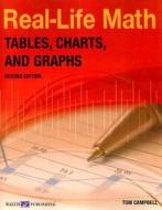 Tables, Charts, and Graphs di Tom Campbell edito da Walch Education