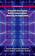 Reversible Deactivation Radical Polymerization di Krzysztof Matyjaszewski edito da OUP USA
