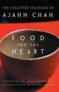 Food for the Heart di Ajahn Chah edito da Wisdom Publications,U.S.