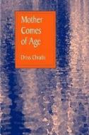 Mother Comes Of Age di Driss Chraibi edito da Lynne Rienner Publishers Inc
