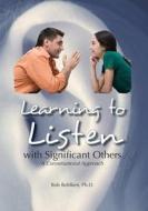 Learning to Listen with Significant Others di Bob Bohlken edito da Images Unlimited Publishing