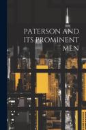 Paterson and Its Prominent Men di Anonymous edito da Creative Media Partners, LLC