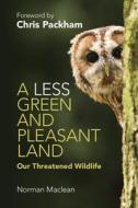 A Less Green and Pleasant Land di Norman Maclean edito da Cambridge University Press