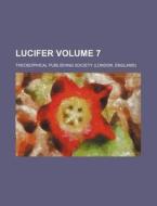 Lucifer Volume 7 di Theosophical Publishing Society edito da Rarebooksclub.com