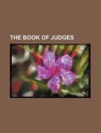 The Book Of Judges di Books Group edito da General Books Llc