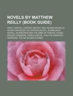 Novels by Matthew Reilly (Book Guide) edito da Books LLC, Reference Series