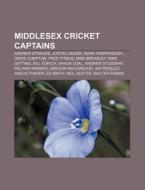 Middlesex Cricket Captains: Andrew Strau di Books Llc edito da Books LLC, Wiki Series