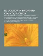Education in Broward County, Florida di Source Wikipedia edito da Books LLC, Reference Series