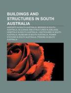 Buildings And Structures In South Austra di Books Llc edito da Books LLC, Wiki Series
