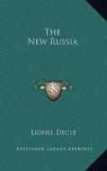 The New Russia di Lionel Decle edito da Kessinger Publishing