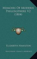 Memoirs of Modern Philosophers V2 (1804) di Elizabeth Hamilton edito da Kessinger Publishing