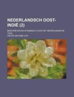 Nederlandsch Oost-indie (2); Beschreven En Afgebeeld Voor Het Nederlandsche Volk di Pieter Antonie Lith edito da General Books Llc
