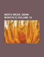 Men's Wear. [Semi-Monthly] Volume 18 di Books Group, Anonymous edito da Rarebooksclub.com