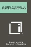 Concepts and Issues in Administrative Behavior edito da Literary Licensing, LLC