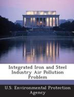 Integrated Iron And Steel Industry Air Pollution Problem edito da Bibliogov