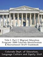 Title I, Part C Migrant Education Program edito da Bibliogov