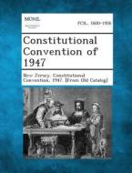 Constitutional Convention of 1947 edito da Gale, Making of Modern Law