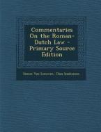 Commentaries on the Roman-Dutch Law di Simon Van Leeuwen, Claas Isaakszoon edito da Nabu Press
