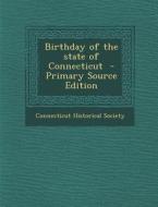Birthday of the State of Connecticut - Primary Source Edition edito da Nabu Press