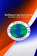 Building A Spiritual House di Apostle Kathy Kinchen edito da Lulu.com