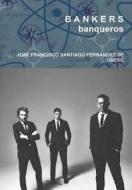 B A N K E R S   banqueros di Jose Franci Santiago Fernandez De Obeso edito da Lulu.com