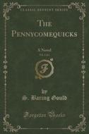 The Pennycomequicks, Vol. 1 Of 3 di S Baring Gould edito da Forgotten Books