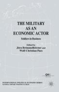 The Military as an Economic Actor edito da Palgrave Macmillan UK