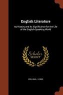 English Literature: Its History and Its Significance for the Life of the English-Speaking World di William J. Long edito da PINNACLE