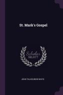 St. Mark's Gospel di John Talhourdin White edito da CHIZINE PUBN