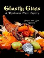 Ghastly Glass di Joyce Lavene, Jim Lavene edito da Thorndike Press