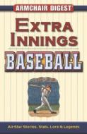 Extra Innings Baseball: All-Star Stories, Stats, Lore & Legends di Paul Adomites, Bruce Markusen, Matthew Silverman edito da Westside Publishing