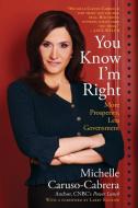 You Know I'm Right di Michelle Caruso-Cabrera edito da Threshold Editions