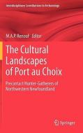 The Cultural Landscapes of Port au Choix edito da Springer-Verlag GmbH