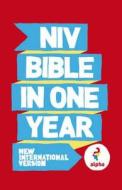 Niv Alpha Bible In One Year di New International Version edito da Hodder & Stoughton