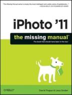 Iphoto '11: The Missing Manual di David Pogue edito da O'reilly Media, Inc, Usa