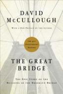 The Great Bridge: The Epic Story of the Building of the Brooklyn Bridge di David Mccullough edito da SIMON & SCHUSTER