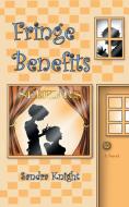 Fringe Benefits di Sandra Knight edito da Balboa Press