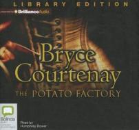 The Potato Factory di Bryce Courtenay edito da Bolinda Publishing