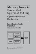 Memory Issues in Embedded Systems-on-Chip di Nikil D. Dutt, Alexandru Nicolau, Preeti Ranjan Panda edito da Springer US
