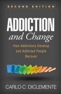 Addiction and Change, Second Edition di Carlo C. (PhD DiClemente edito da Guilford Publications