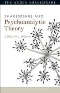 Shakespeare and Psychoanalytic Theory di Carolyn Brown edito da Bloomsbury Publishing PLC