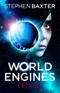 World Engines: Creator di Stephen Baxter edito da Orion Publishing Group