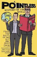A Pointless History of the World di Richard Osman, Alexander Armstrong edito da Hodder & Stoughton